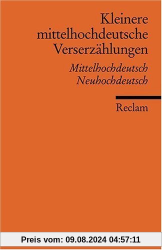 Kleinere mittelhochdeutsche Verserzählungen: Mittelhochdt. /Neuhochdt.: Mittelhochdeutsche/Neuhochdeutsch