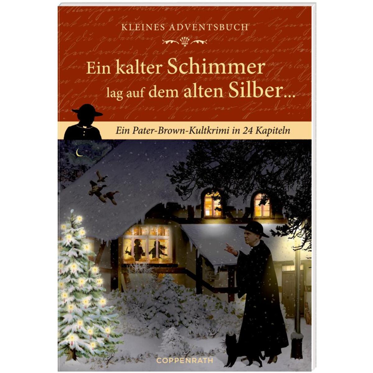 Kleines Adventsbuch - Ein kalter Schimmer lag auf dem alten Silber ... Kleines Adventsbuch - Ein kalter Schimmer lag auf dem alten Silber ... von Coppenrath