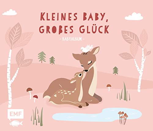 Kleines Baby, großes Glück – Babyalbum: Mit wattiertem Cover und Seiten zum Ausfüllen vom ersten Lächeln bis zum Fußabdruck von Edition Michael Fischer