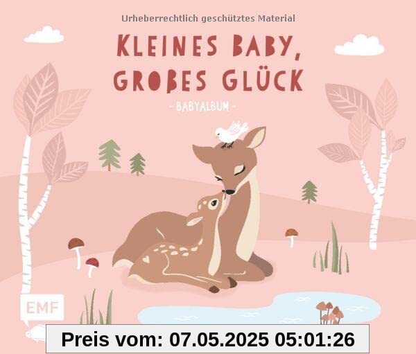 Kleines Baby, großes Glück – Babyalbum: Mit wattiertem Cover und Seiten zum Ausfüllen vom ersten Lächeln bis zum Fußabdruck