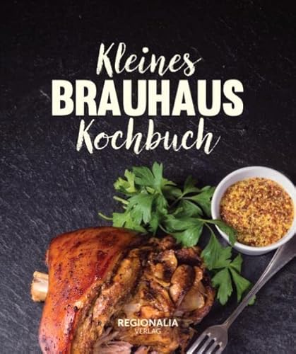 Kleines Brauhaus Kochbuch von Regionalia Verlag