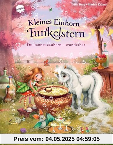 Kleines Einhorn Funkelstern (3). Du kannst zaubern – wunderbar: Ein Bilderbuch zum Vorlesen für Kinder von 3-5 Jahren über Magie, besondere Herausforderungen und innere Stärken
