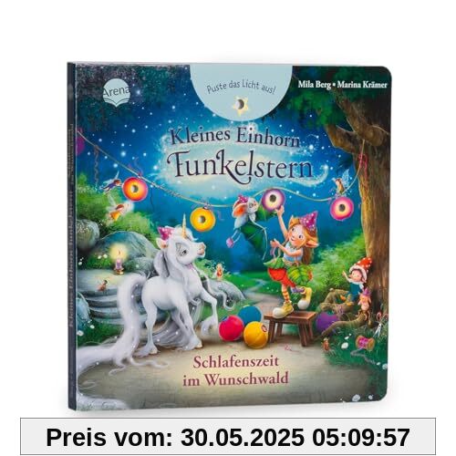 Kleines Einhorn Funkelstern. Puste das Licht aus! Schlafenszeit im Wunschwald: Pappbilderbuch mit 4 LED-Lichtern zum Auspusten