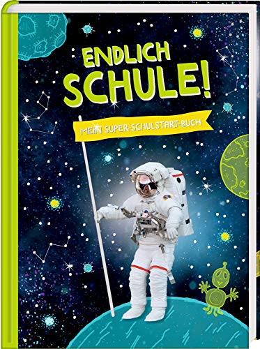 Kleines Geschenkbuch - Cosmic School - Endlich Schule! (Astronauten): Mein Super-Schulstart-Buch