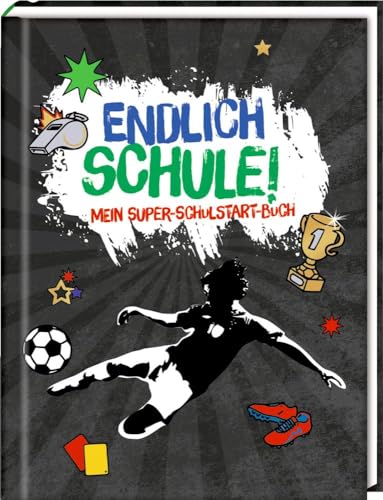 Kleines Geschenkbuch - Fußball - Endlich Schule!: Mein Super-Schulstart-Buch von COPPENRATH, MÜNSTER