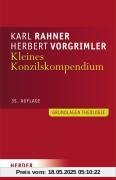 Kleines Konzilskompendium: Sämtliche Texte des Zweiten Vatikanischen Konzils: Sämtliche Texte des Zweiten Vatikanischen Konzils. Allgemeine Einleitung ... Sachregister (Grundlagen Theologie)