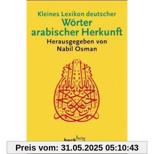 Kleines Lexikon deutscher Wörter arabischer Herkunft Kleines Lexikon deutscher Wörter arabischer Herkunft
