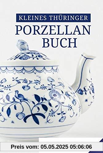 Kleines Thüringer Porzellanbuch: Band 83 (Rhino Westentaschen-Bibliothek)