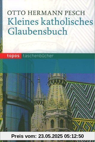 Kleines katholisches Glaubensbuch