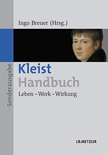 Kleist-Handbuch: Leben - Werk - Wirkung von J.B. Metzler