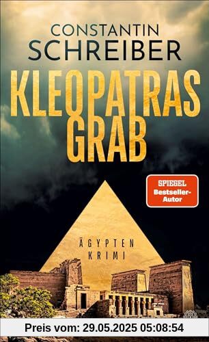 Kleopatras Grab: Ägypten-Krimi | von Bestsellerautor Constantin Schreiber (Theodora Costanda ermittelt)