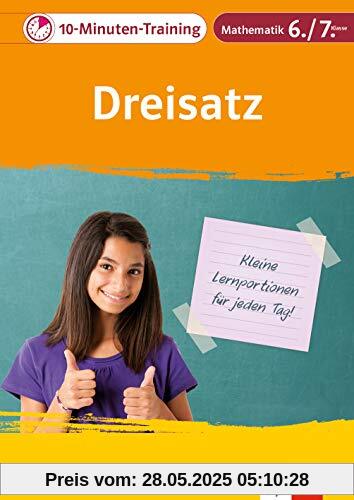 Klett 10-Min-Training Mathematik Dreisatz 6.-7. Klasse: Kleine Lernportionen für jeden Tag (Klett 10-Minuten-Training)