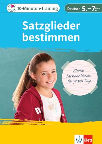 Klett 10-Minuten-Training Deutsch Grammatik Satzglieder bestimmen 5. - 7. Klasse: Kleine Lernportionen für jeden Tag von Klett Lerntraining