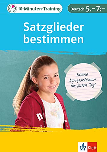 Klett 10-Minuten-Training Deutsch Grammatik Satzglieder bestimmen 5. - 7. Klasse: Kleine Lernportionen für jeden Tag von Klett Lerntraining