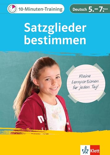 Klett 10-Minuten-Training Deutsch Grammatik Satzglieder bestimmen 5. - 7. Klasse: Kleine Lernportionen für jeden Tag