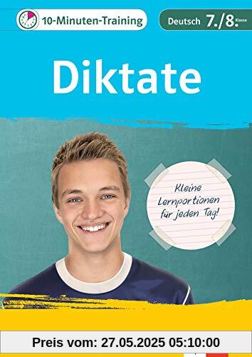 Klett 10-Minuten-Training Deutsch Rechtschreibung Diktate 7./8. Klasse: Kleine Lernportionen für jeden Tag Klett 10-Minuten-Training Deutsch Rechtschreibung Diktate 7./8. Klasse: Kleine Lernportionen für jeden Tag