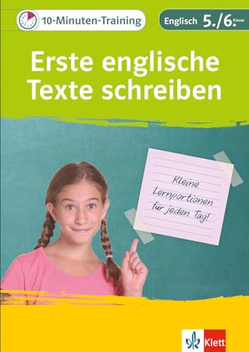 Klett 10-Minuten-Training Englisch Aufsatz Einfache Texte schreiben 5./6. Klasse: Kleine Lernportionen für jeden Tag Klett 10-Minuten-Training Englisch Aufsatz Einfache Texte schreiben 5./6. Klasse: Kleine Lernportionen für jeden Tag