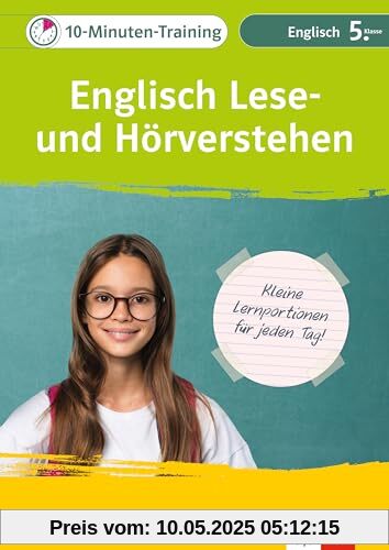 Klett 10-Minuten-Training Englisch Lese- und Hörverstehen 5. Klasse: Kleine Lernportionen für jeden Tag