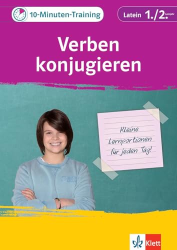 Klett 10-Minuten-Training Latein Verben konjugieren 1./2. Lernjahr: Kleine Lernportionen für jeden Tag Klett 10-Minuten-Training Latein Verben konjugieren 1./2. Lernjahr: Kleine Lernportionen für jeden Tag