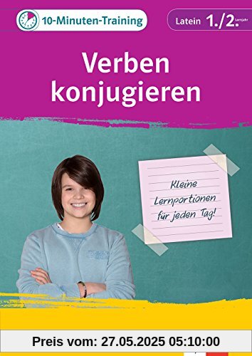 Klett 10-Minuten-Training Latein Verben konjugieren 1./2. Lernjahr: Kleine Lernportionen für jeden Tag Klett 10-Minuten-Training Latein Verben konjugieren 1./2. Lernjahr: Kleine Lernportionen für jeden Tag