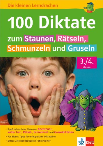 Klett 100 Diktate zum Staunen, Rätseln, Schmunzeln und Gruseln, Deutsch, 3./4. Klasse (Die kleinen Lerndrachen)