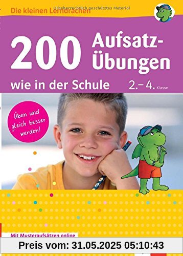Klett 200 Aufsatz-Übungen wie in der Schule: Deutsch 2.-4. Klasse (Die kleinen Lerndrachen)