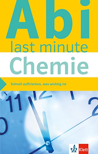 Klett Abi last minute Chemie: Optimale Prüfungsvorbereitung von Klett Lerntraining