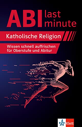 Klett Abi last minute Katholische Religion: Wissen schnell auffrischen für Oberstufe und Abitur Klett Abi last minute Katholische Religion: Wissen schnell auffrischen für Oberstufe und Abitur