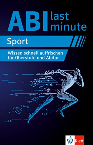 Klett Abi last minute Sport: Wissen schnell auffrischen für Oberstufe und Abitur von Klett Lerntraining