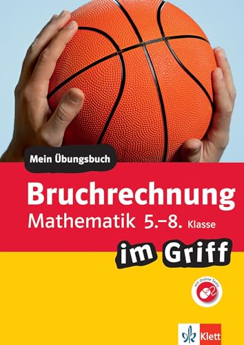 Klett Bruchrechnen im Griff Mathematik 5.-8. Klasse: Mein Übungsbuch für Gymnasium und Realschule (Klett … im Griff) von Klett Lerntraining
