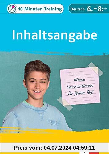 Klett Das 10-Minuten-Training Deutsch Grammatik Inhaltsangabe 6.-8. Klasse: Kleine Lernportionen für jeden Tag