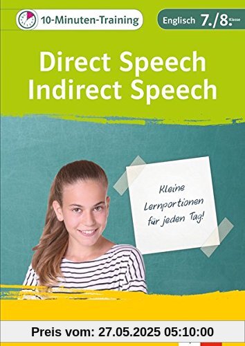 Klett Das 10-Minuten-Training Englisch Grammatik Direkte und indirekte Rede 7./8. Klasse: Kleine Lernportionen für jeden Tag Klett Das 10-Minuten-Training Englisch Grammatik Direkte und indirekte Rede 7./8. Klasse: Kleine Lernportionen für jeden Tag