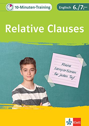 Klett Das 10-Minuten-Training Englisch Grammatik Relative Clauses 6./7. Klasse: Kleine Lernportionen für jeden Tag (Klett 10-Minuten-Training) Klett Das 10-Minuten-Training Englisch Grammatik Relative Clauses 6./7. Klasse: Kleine Lernportionen für jeden Tag (Klett 10-Minuten-Training)