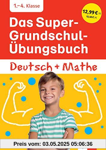 Klett Das Super-Grundschul-Übungsbuch Deutsch und Mathe 1. – 4. Klasse: Üben wie in der Grundschule