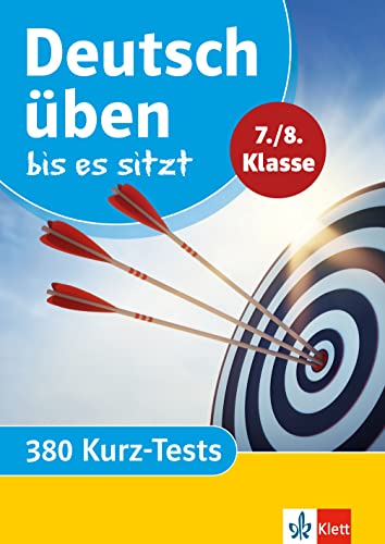 Klett Deutsch üben bis es sitzt 7./8. Klasse: 380 Kurz-Tests (Klett Üben bis es sitzt) von Klett Lerntraining