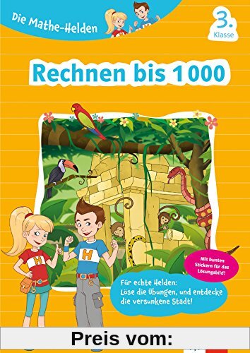 Klett Die Mathe-Helden Rechnen bis 1000 3. Klasse: Grundschule (mit Stickern)