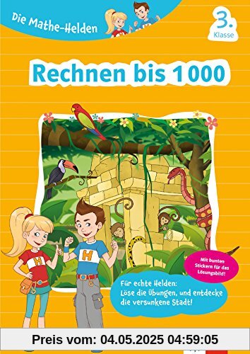 Klett Die Mathe-Helden Rechnen bis 1000 3. Klasse: Grundschule (mit Stickern)