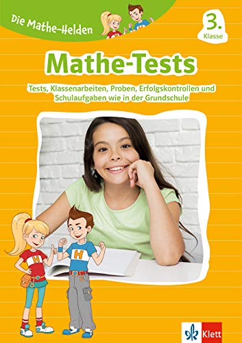 Klett Mathe-Tests 3. Klasse: Klassenarbeiten, Lernzielkontrollen, Proben und Schulaufgaben wie in der Grundschule (Die Mathe-Helden) von Klett Lerntraining
