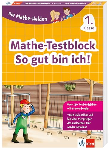 Klett Die Mathe-Helden: Mathe-Testblock 1. Klasse, Rechnen und Mathematik in der Grundschule, für Tests, Klassenarbeiten, Lernzielkontrollen und ... Lernzielkontrollen und Schulaufgaben