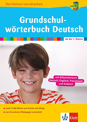 Klett Die kleinen Lerndrachen Grundschulwörterbuch Deutsch: ab der 1. Klasse Klett Die kleinen Lerndrachen Grundschulwörterbuch Deutsch: ab der 1. Klasse