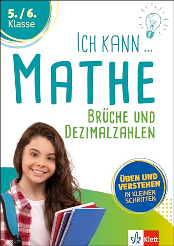 Klett Ich kann Mathe Brüche und Dezimalzahlen 5./6. Klasse: Mathematik üben und verstehen in kleinen Schritten von Klett Lerntraining