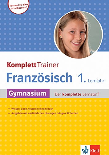 Klett KomplettTrainer Gymnasium Französisch 1. Lernjahr: Gymnasium - Der komplette Lernstoff Klett KomplettTrainer Gymnasium Französisch 1. Lernjahr: Gymnasium - Der komplette Lernstoff