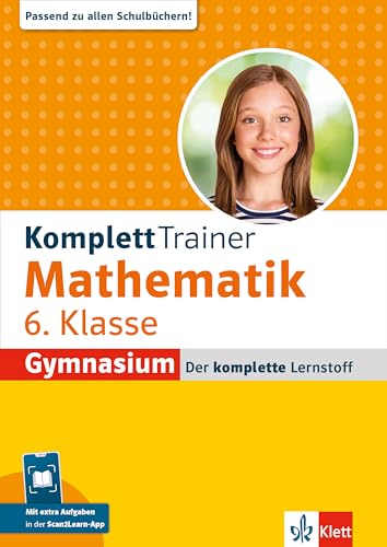 Klett KomplettTrainer Gymnasium Mathematik 6. Klasse: Mit extra Aufgaben in der Scan2Learn-App von Klett Lerntraining
