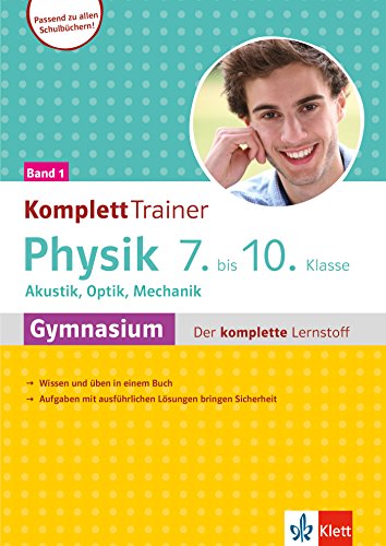 Klett KomplettTrainer Gymnasium Physik 7.-10. Klasse Band 1: Akustik, Optik, Mechanik Der komplette Lernstoff