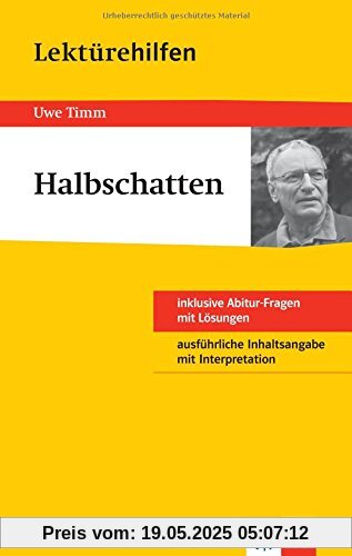 Klett Lektürehilfe Uwe Timm, Halbschatten: Für Oberstufe und Abitur Klett Lektürehilfe Uwe Timm, Halbschatten: Für Oberstufe und Abitur