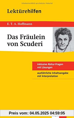Klett Lektürehilfen E.T.A. Hoffmann, Das Fräulein von Scuderi: Für Oberstufe und Abitur Klett Lektürehilfen E.T.A. Hoffmann, Das Fräulein von Scuderi: Für Oberstufe und Abitur