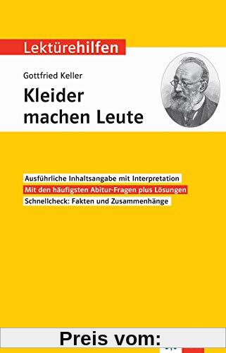 Klett Lektürehilfen Gottfried Keller, Kleider machen Leute: Interpretationshilfe für Oberstufe und Abitur