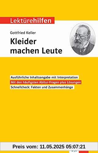 Klett Lektürehilfen Gottfried Keller, Kleider machen Leute: Interpretationshilfe für Oberstufe und Abitur