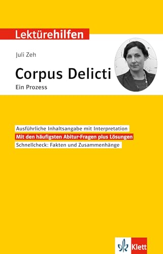 Klett Lektürehilfen Juli Zeh, Corpus Delicti: Ein Prozess: Interpretationshilfe für Oberstufe und Abitur Klett Lektürehilfen Juli Zeh, Corpus Delicti: Ein Prozess: Interpretationshilfe für Oberstufe und Abitur