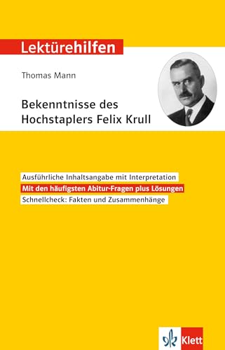 Klett Lektürehilfen Thomas Mann, Bekenntnisse des Hochstaplers Felix Krull: Interpretationshilfe für Oberstufe und Abitur